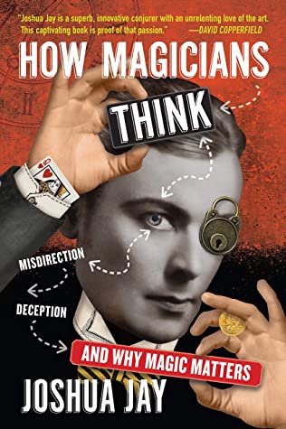 Book Review of How Magicians Think by Joshua Jay